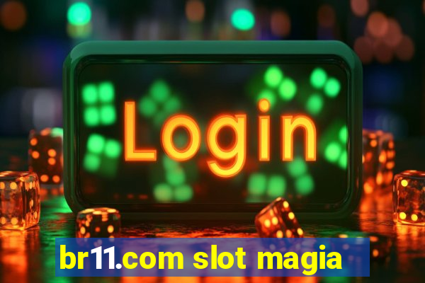 br11.com slot magia